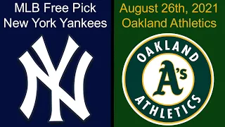 MLB Free Pick for August 26th, 2021 - New York Yankees @ Oakland Athletics | Earle Sports Bets