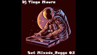 Set Mixado Ragga Music 02 Dj Tiago Moura