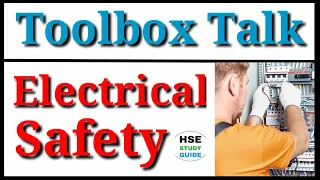 Electrical Safety Toolbox Talk || TBT on Electrical Safety || Electrical Safety || HSE STUDY GUIDE