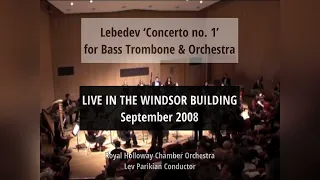 Lebedev 'Concerto No. 1' for Bass Trombone & Orchestra | Nick Sholl Bass Trombone | Lev Parikian