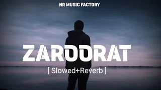 Zaroorat - Lofi (Slowed + Reverb) | Mustafa Zahid | NR Music Factory