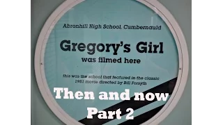 Gregory's girl filming locations then and now part 2.