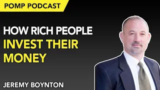 Pomp Podcast #218: How Rich People Invest Their Money
