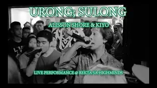 KIYO & ALISSON SHORE - URONG; SULONG (LIVE PERFORMANCE @ REKTA SA HIGHMINDS)