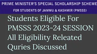 PMSSS 2023-24/Students Eligible For PMSSS 2023-24 SESSION All Eligibility Releated Quries Discussed.