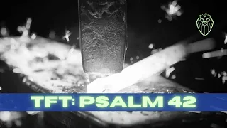 THE FORGING TABLE | Psalm 42 (Ep. 603)