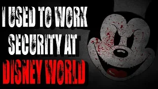 "I Used to Work Security at Disney World" Creepypasta