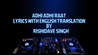 Adhi Adhi Raat - Bilal Saeed - Lyrics With English Translation