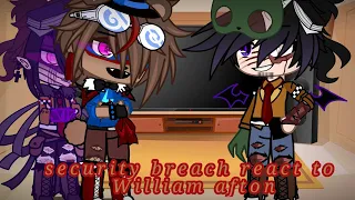 security breach react to the Afton family  part 5/? William afton