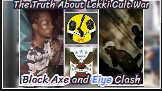 The Truth About the War Between Black axe And Eiye Lekki, Lagos State