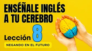 🧠 Aprende Inglés Más Fácil y Rápido Con Este Método. Lección 8 ✅