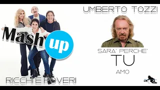 Sarà perchè "TU" amo - Ricchi e poveri VS Umberto Tozzi - Paolo Monti mashup 2020