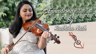 Enna Sona | Violin Cover | Radhika Nath | A.R. Rahman | Arijit Singh | Shraddha Kapoor | Aditya Roy