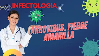 #INFECTOLOGIA-7 ARBOVIRUS. FIEBRE AMARILLA, DENGUE