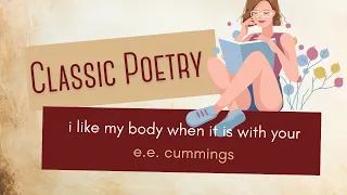 i like my body when it is with your - poetry by e.e. cummings - performed by Eve's Garden