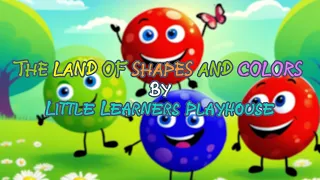 The Land Of Shapes And Colors - Kids Song Ages 3-7 - Pre Education Learning - Sing Along With Words