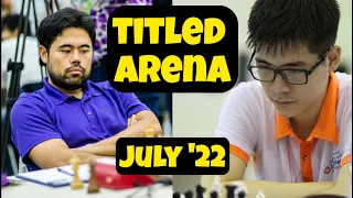 Hikaru vs Minh Le (and more!) || Lichess Titled Arena (July '22)