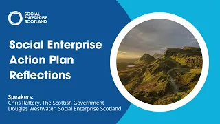 Social Enterprise Action Plan 2021-2024 Reflections | Webinar Recording