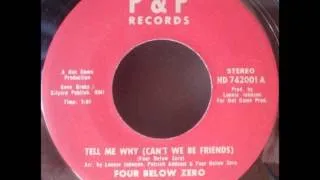 Four Below Zero - Tell Me Why (Can't We Be Friends) pt. 1