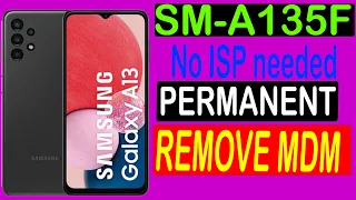 Samsung(SM-A135F) Binary 1- 4 How to remove MDM Permanent Samsung Galaxy A13 100% done.No ISP needed