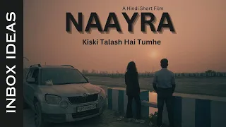 Naayra- Kiski Talash Hai Tumhe I Heart Touching  Short Film I Inbox Ideas