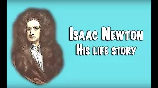 The quick story of Isaac Newton