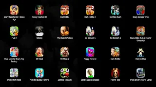 Evil Nun Rush,Mr Meat,Ice Scream 7,The Baby In Yellow,Zombie Tsunami,Scary Teacher 3d,Dark Riddle P3