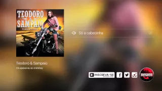 Teodoro e Sampaio - Só a cabecinha  (álbum Ela Apaixonou no Motoboy) Oficial