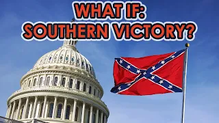 Alternate History: What if the South Won the Civil War?