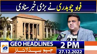 Geo Headlines Today 2 PM | Fawad Chaudhry announced the big news | 27th December 2022