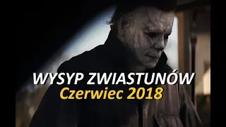 Wysyp zwiastunów - czerwiec 2018