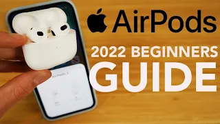 AirPods - 2022 Complete Beginners Guide