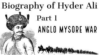 Biography of Hyder Ali Part 1 ऐंग्लो मैसूर युद्ध Modern History of India for UPSC CSE & State PSC