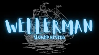 Wellerman - Slowed Reverb by Nathan Evans