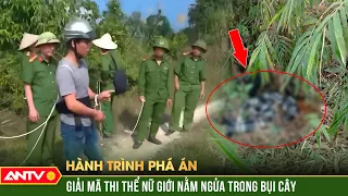 Giải mã bí ẩn những thi thể nữ giới không mặc quần giấu trong bụi cây | Hành trình phá án | ANTV