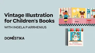 VINTAGE ILLUSTRATION for Engaging Children’s Books - Course by Ingela Peterson | Domestika English