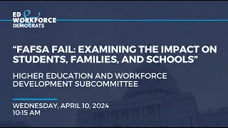 “FAFSA Fail: Examining the Impact on Students, Families, and Schools”