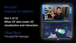 Microsoft IIoT platform - Part 5 of 12 - When OT data meets 3D visualization and interaction