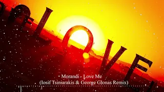 Morandi - Love Me (Iosif Tsiniarakis & George Glonas Remix)