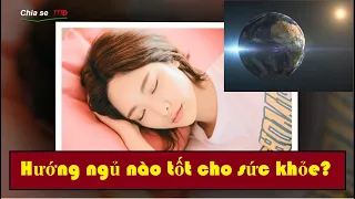 Hướng nằm ngủ nào thì tốt cho sức khỏe? Tài vận phong thủy, kê đặt giường, phòng trong nhà đúng nhất