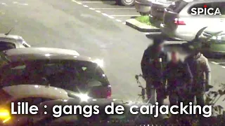 Lille : gangs de carjacking