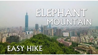 🌄{Hiking} Taiwan Travel -- ELEPHANT MOUNTAIN in Taipei (臺北象山)