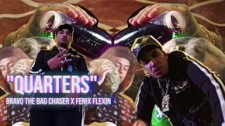 BRAVO THE BAGCHASER X FENIX FLEXIN   "QUARTERS" OFFICIAL VIDEO