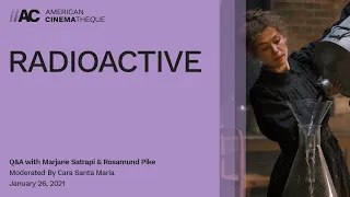 RADIOACTIVE | Q&A with Marjane Satrapi & Rosamund Pike