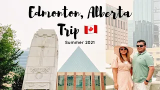 BEST Things To Do In Edmonton l Alberta Trip 🇨🇦  l Summer 2021