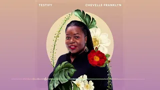 Chevelle Franklyn - Testify