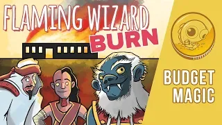 Budget Magic: $27 (38 tix) Flaming Wizard Burn (Standard)