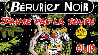 BERURIER NOIR, j’aime pas la soupe, paroles sous-titrées, clip non officiel