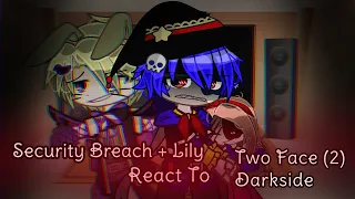 Security Breach react to Two Face (2) Darkside//FNaF//GC//