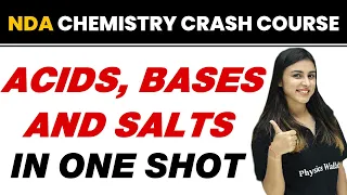 ACIDS, BASES AND SALTS in One Shot || NDA Chemistry Crash Course